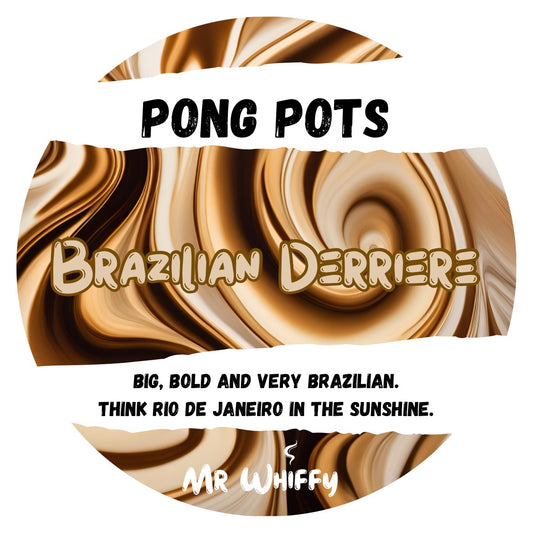 Brazilian Derriere - Pong Pot/Wax Melt